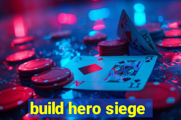 build hero siege